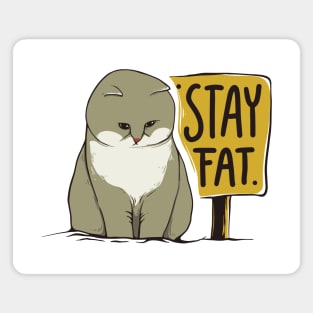 Stay Fat Cat Magnet